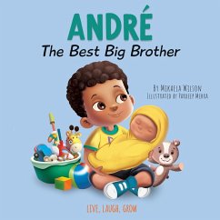 Andre The Best Big Brother - Wilson, Mikaela; Mehra, Pardeep