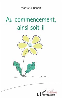 Au commencement, ainsi soit-il - Monsieur, Benoît