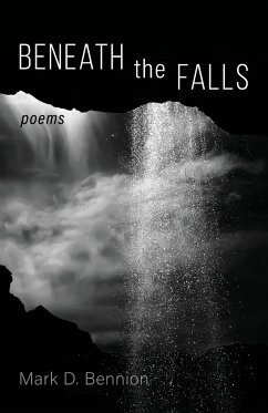 Beneath the Falls - Bennion, Mark D.