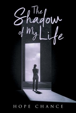 The Shadow of My Life - Chance, Hope