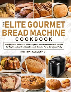 The Elite Gourmet Bread Machine Cookbook - Karvennet, Hutton