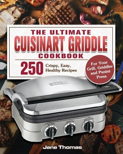 The Ultimate Cuisinart Griddle Cookbook - Thomas, Jane D.