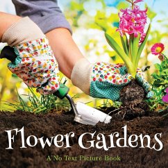 Flower Gardens, A No Text Picture Book - Happiness, Lasting