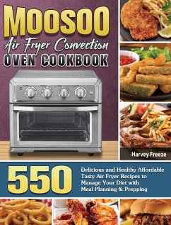 MOOSOO Air Fryer Convection Oven Cookbook - Freeze, Harvey