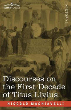 Discourses on the First Decade of Titus Livius - Machiavelli, Niccolò