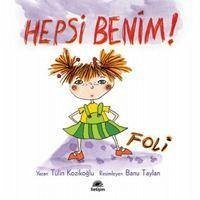 Hepsi Benim - Foli - Kozikoglu, Tülin