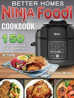 Better Homes Ninja Foodi Cookbook - Ward, Natasha