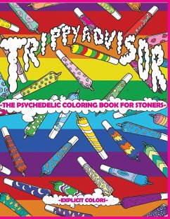 Trippy Advisor-The Psychedelic Coloring Book for Stoners - Colors, Explicit