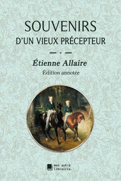 Souvenirs d'un vieux précepteur - Allaire, Étienne; Mon Autre Librairie, Édition