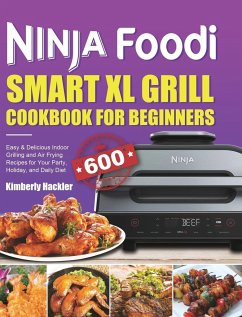 Ninja Foodi Smart XL Grill Cookbook for Beginners - Hackler, Kimberly