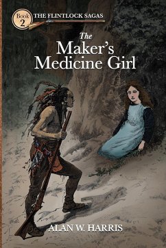 The Maker's Medicine Girl - Harris, Alan W