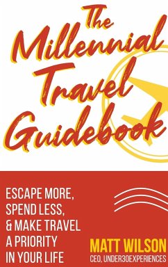 The Millennial Travel Guidebook - Wilson, Matt