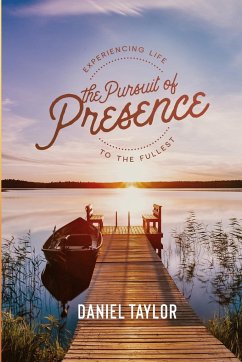 The Pursuit of Presence - Taylor, Daniel