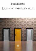 La vie est faite de choix