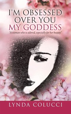 I'm Obsessed Over You My Goddess - Colucci, Lynda