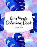 Cuss Words Coloring Book for Adults (8x10 Coloring Book / Activity Book)