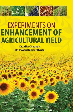 EXPERIMENTS ON ENHANCEMENT OF AGRICULTURAL YIELD - Chauhan, Alka