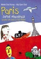 Paris Sanat Macerasi - Cocuklar Icin Sanat ve Gezi Rehberi - Gani Oral, Alp; Oral Koray, Melek