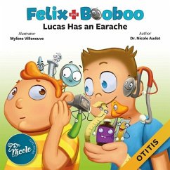 Lucas Has an Earache: Otitis - Audet, Nicole