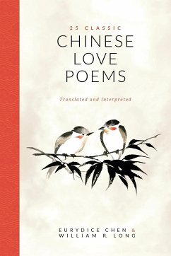 25 Classic Chinese Love Poems - Chen, Eurydice; Long, William R.