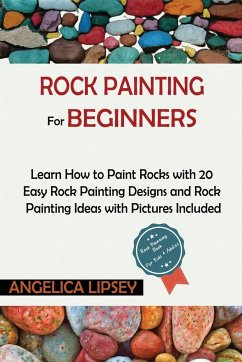 Rock Painting for Beginners - Lipsey, Angelica