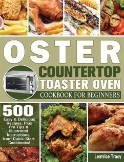 Oster Countertop Toaster Oven Cookbook for Beginners - Tracy, Leatrice