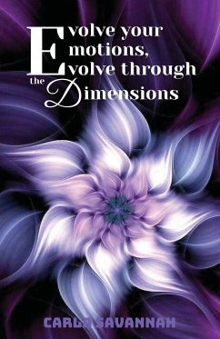 Evolve your Emotions, Evolve through the Dimensions - Savannah, Carla