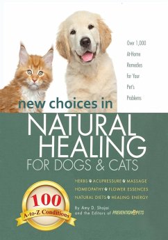 New Choices in Natural Healing for Dogs & Cats - Shojai, Amy