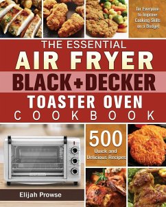 The Essential Air Fryer BLACK+DECKER Toaster Oven Cookbook - Prowse, Elijah