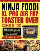 Ninja Foodi XL Pro Air Fry Toaster Oven Cookbook 1000