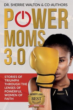 POWER Moms 3.0 - Walton, Sherrie; Lewis-Harrison, Kineta; Avionn, Araceli