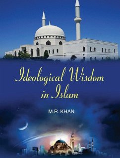 IDEOLOGICAL WISDOM IN ISLAM - Khan, M. R.