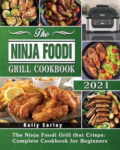 The Ninja Foodi Grill Cookbook 2021 - Earley, Kelly