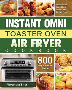 Instant Omni Toaster Oven Air Fryer Cookbook - Sher, Alexandra