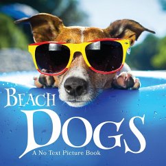 Beach Dogs, A No Text Picture Book - Happiness, Lasting