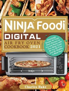 Ninja Foodi Digital Air Fry Oven Cookbook 2021 - Hake, Charles