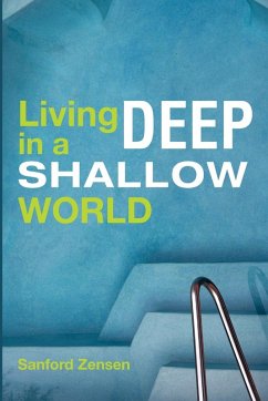 Living Deep in a Shallow World - Zensen, Sanford