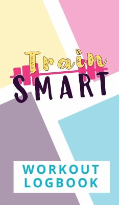 Train Smart Workout Logbook - Thompson, Torema