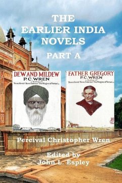 The Earlier India Novels Part A: Dew and Mildew & Father Gregory - Wren, Percival Christopher