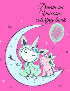 Dream on Unicorns coloring book - Publishing, Cristie
