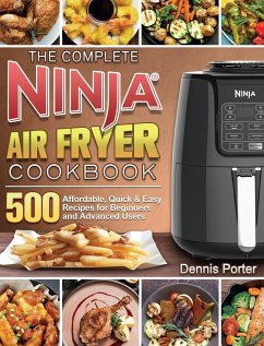 The Complete Ninja Air Fryer Cookbook - Porter, Dennis