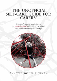 The unofficial self-care guide for carers - Koshti-Richman, Annette