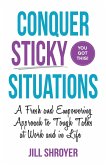 Conquer Sticky Situations