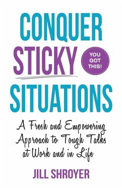 Conquer Sticky Situations - Shroyer, Jill