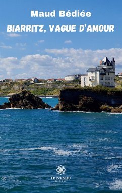 Biarritz, vague d'amour - Bédiée, Maud