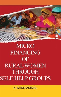 MICRO FINANCING OF RURAL WOMEN THROUGH SELF-HELP GROUPS - Kanniammal, K.