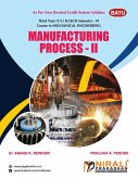 MANUFACTURING PROCESS - II MANUFACTURING PROCESS - II