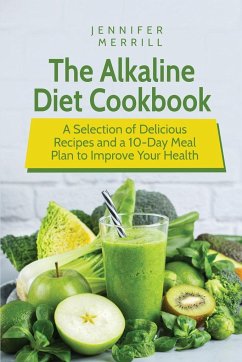 The Alkaline Diet Cookbook - Merrill, Jennifer