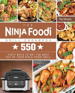 The Ninja Foodi Grill Cookbook - Murphy, Paul