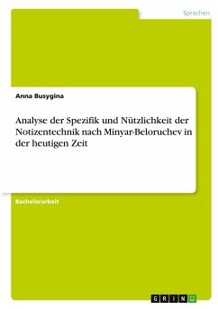 Analyse der Spezifik und Nützlichkeit der Notizentechnik nach Minyar-Beloruchev in der heutigen Zeit - Busygina, Anna